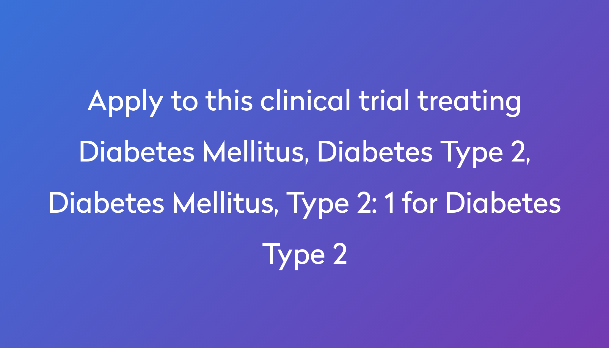 1-for-diabetes-type-2-clinical-trial-2022-power